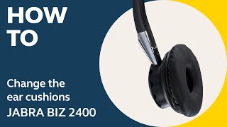 Jabra BIZ ™ 2400 How to change the ear cushions  Jabra Support [upl. by Imtiaz829]