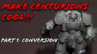 Make Centurions Actually Look Good Part 1 Conversion [upl. by Cowie]