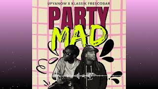 UpYaNow x Klassik Frescobar  Party Mad Fiesta Riddim 2024 Dancehall [upl. by Suolevram]