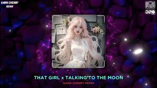 That Girl x Talking To The Moon Gudocci ft Thazh Remix  Track Nhạc Ngậy Tuyệt Đối  Oanh Cherry [upl. by Frayne]