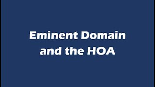 Eminent Domain amp the HOA [upl. by Nolos]