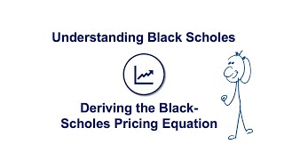 Deriving the BlackScholes Pricing Equation [upl. by Doscher416]