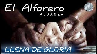 EL ALFARERO LA MEJOR ALABANZA QUE HABRAS ESCUCHADO [upl. by Arak]