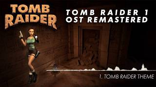 Tomb Raider 1 Complete Soundtrack  HD OST Remastered [upl. by Oberg206]