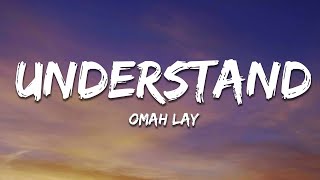 Omah Lay  Understand Lyrics [upl. by Elicul]