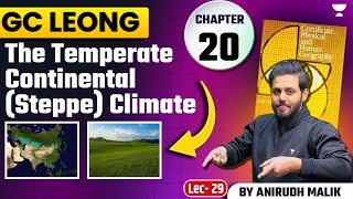 GC Leong Series The Temperate Continental Steppe Climate  Geography  UPSCIAS  Anirudh Malik [upl. by Cirdahc]