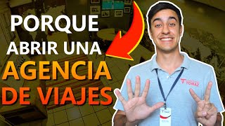 7 RAZONES PARA ABRIR UNA AGENCIA DE VIAJES [upl. by Chu437]