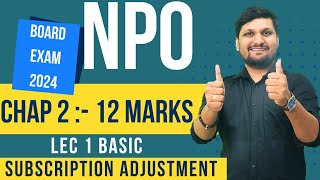 NPO  BASICS  Subscriptions Adjustment  From All Important Questions Class 12  Maharashtra Board [upl. by Ydnik]