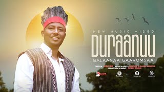 DURAANUU  GELANA GAROMSA New Oromo music 2023 Galaanaa Gaaromsaa [upl. by Lindberg]