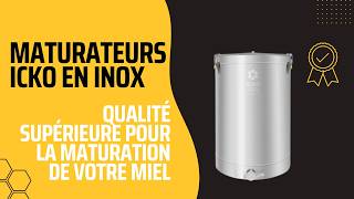 Maturateurs ICKO en inox  Qualité supérieure pour la maturation de votre miel 🍯 [upl. by Anaujnas]