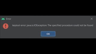 Lỗi keytool error javaioIOException The specified procedure could not be found  Android Studio [upl. by Anital48]