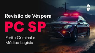 Revisão de Véspera PC SP – Perito Criminal e Médico Legista [upl. by Adok]