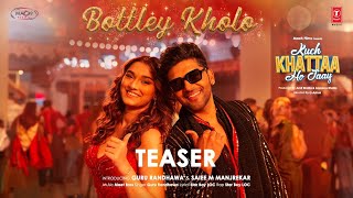 Bottley Kholo Teaser Guru RandhawaSaiee M  Meet Bros  Star Boy LOC  Kuch Khattaa Ho Jaay [upl. by Johnson681]