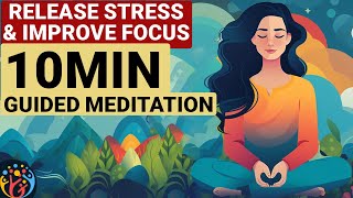 Release Stress amp Improve Focus 10 Min Guided Meditation [upl. by Sanbo398]