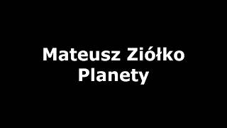 Planety Mateusz Ziółko Text [upl. by Leahcar552]