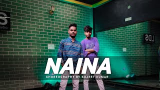 Naina dance video  Diljit Dosanjh Ft Badshah  choreography sujeet Kumar [upl. by Itram524]