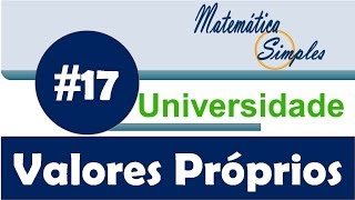 Aula 17 Ensino Universitário  Valores Próprios de uma Matriz [upl. by Lewls24]