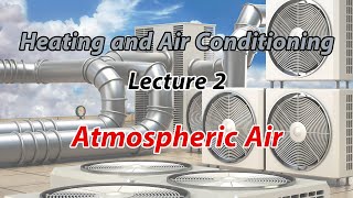 شرح مادة Air Conditioning Engineering Lecture 2 Atmospheric Air [upl. by Orlantha]