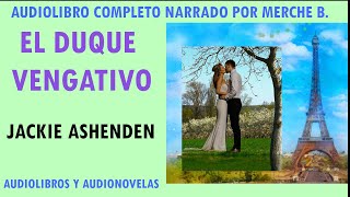 Audiolibro EL DUQUE VENGATIVO Audiolibro de amor con voz humana Novela romántica [upl. by Sauers]