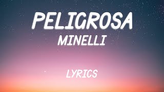 Minelli  Peligrosa  Lyric Video [upl. by Eceela705]