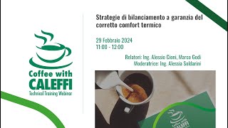 Strategie di bilanciamento a garanzia del corretto comfort termico  Coffee with Caleffi [upl. by Ehc]