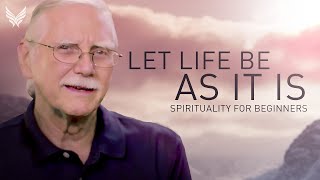 Life Has the Right to Be the Way It Is  Michael Singer on Spirituality for Beginners [upl. by Mariel]