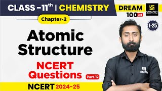 Class 11 Chemistry Chapter 2  Atomic Structure  NCERT Questions P12  L25  Akshay Sir [upl. by Sualohcin]