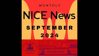 Podcast  NICE News  September 2024 [upl. by Hubie]