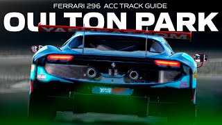 FERRARI 296 ACC 19 TRACK GUIDE amp SETUP  EP 18 OULTON PARK [upl. by Assiram]