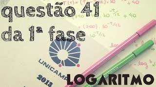 Questão 41 1ª Fase Matemática Unicamp 2013  Logaritmo  HumExatas 26 [upl. by Silvie945]