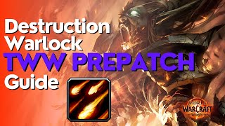 Destruction Warlock 110 Prepatch Guide  The War Within [upl. by Nylireg567]