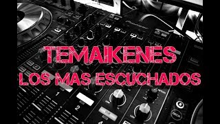 TEMAIKENES 2018 ✘ Los Mas Escuchados 💣 MarcosMix [upl. by Huntingdon115]