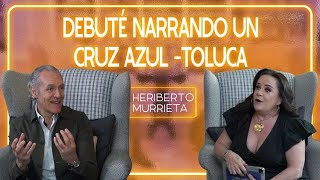 Así fue mi debut como cronista deportivo Heriberto Murrieta [upl. by Villiers477]