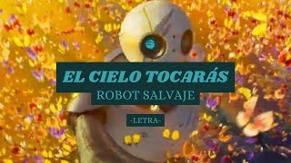 El Cielo Tocarás — Roxana Puente  Robot Salvaje Letra✨ [upl. by Athey]