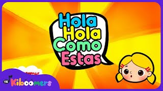 Hola Hola cómo estás  Canciones para niños  Infantiles  Aprender  The Kiboomers [upl. by Ellevehs]