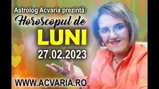 ⭐HOROSCOPUL DE LUNI 27 FEBRUARIE 2023 cu astrolog Acvaria⭐ [upl. by Werd]