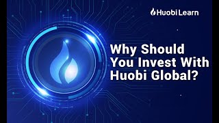 Why Should You Invest in Huobi Global [upl. by Malinda885]