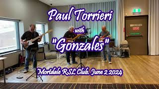 GONZALES  Paul Torrieri  Sydney Shadows Club  Mortdale RSL  June 2 2024 [upl. by Bussy]