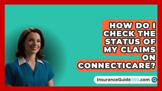 How Do I Check the Status of My Claims on ConnectiCare  InsuranceGuide360com [upl. by Anyer]