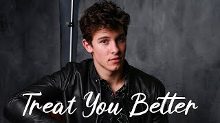 Treat You Better  Shawn Mendes Lyrics Charlie Puth ZAYN MIX [upl. by Sillert]