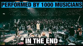 IN THE END  1000 Musicians perform Linkin Park [upl. by Tteltrab]