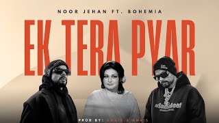 EK TERA PYAR Rapmix  Noor Jehan ft Bohemia  Prod by AwaidAwaisMusic [upl. by Alexandria846]