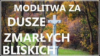 JEZU MIEJ MIŁOSIERDZIE NAD DUSZAMI MYCH ZMARŁYCH BLISKICH  Piękna modlitwa za dusze zmarłych [upl. by Berkeley52]