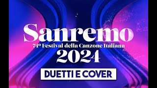 DUETTI E COVER SANREMO 2024 TUTTI GLI OSPITI TANTI BIG TITOLI BRANI CANZONI FESTIVAL DELLA MUSICA [upl. by Yenreit]