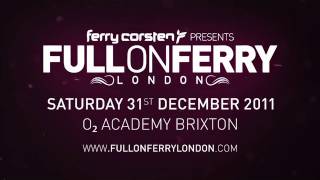 Ferry Corsten presents Full On Ferry New Years Eve  O2 Academy Brixton  Full lineup revealed [upl. by Mahoney316]