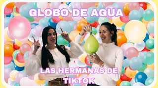 GLOBO DE AGUA las hermanas de tiktok [upl. by Hodgkinson]