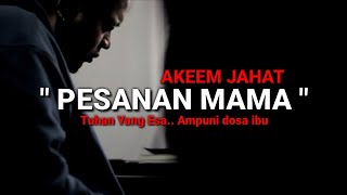 Akeem jahat  Pesanan Mama Lirik [upl. by Yatnuahc97]