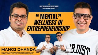 How To Maintain Mental Wellness In Business By manojdhanda  Entrepreneurship  Podcast By Dr YSR [upl. by Schechter721]