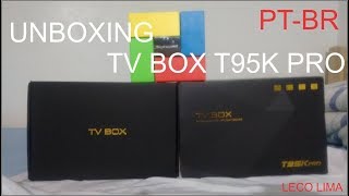 UNBOXING TV BOX T95K PRO PTBR PRIMEIRA COMPRA NA GEARBEST 1  BY LECO LIMA [upl. by Timms]