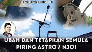 TUTORIAL UBAH KEDUDUKAN PIRING ASTRO  NJOI  TUKAR LNB  DISHPOINTER [upl. by Atnuahc653]